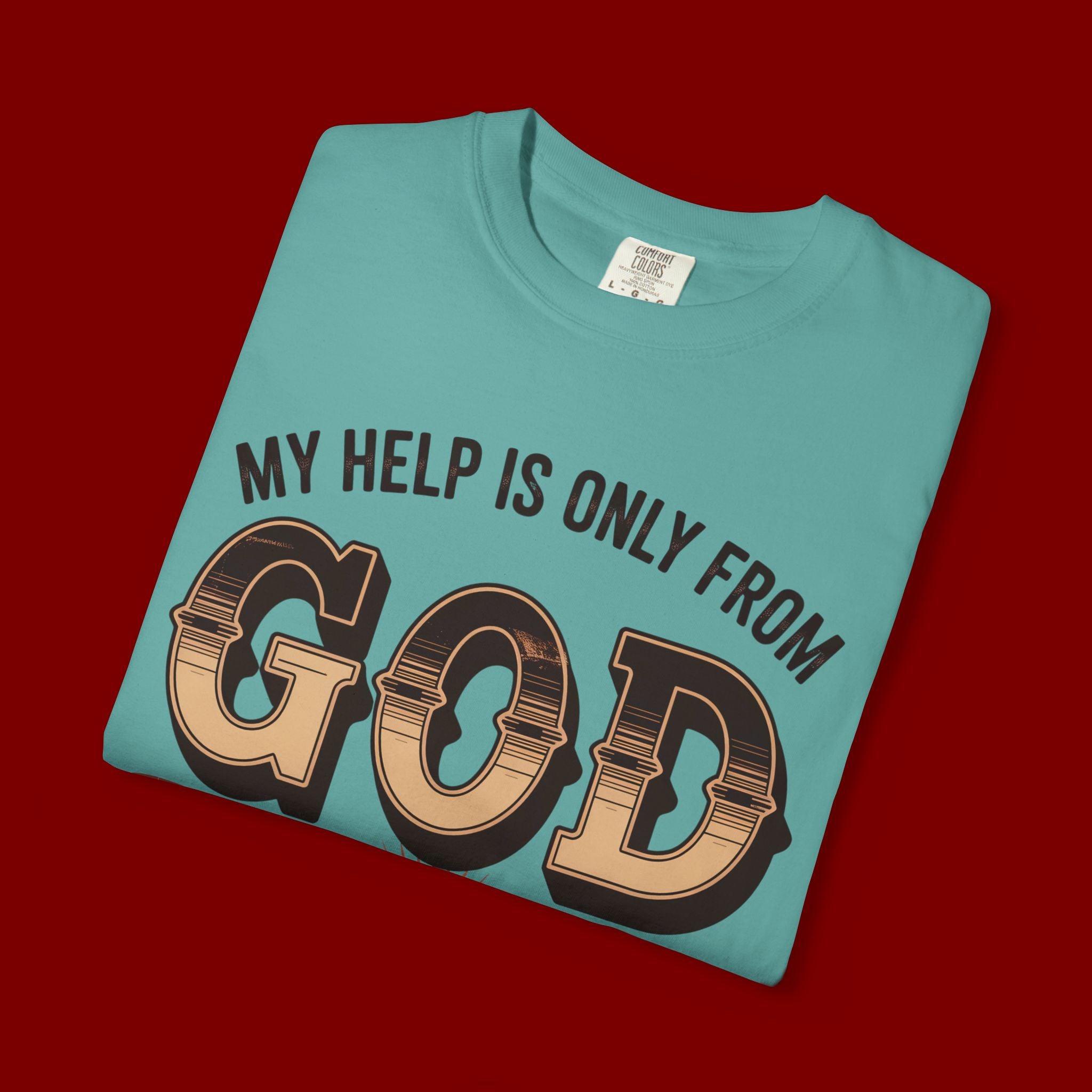 Christian T-Shirt — “My Help Is Only From God, The Creator of Heavens & Earth” Retro Faith Tee