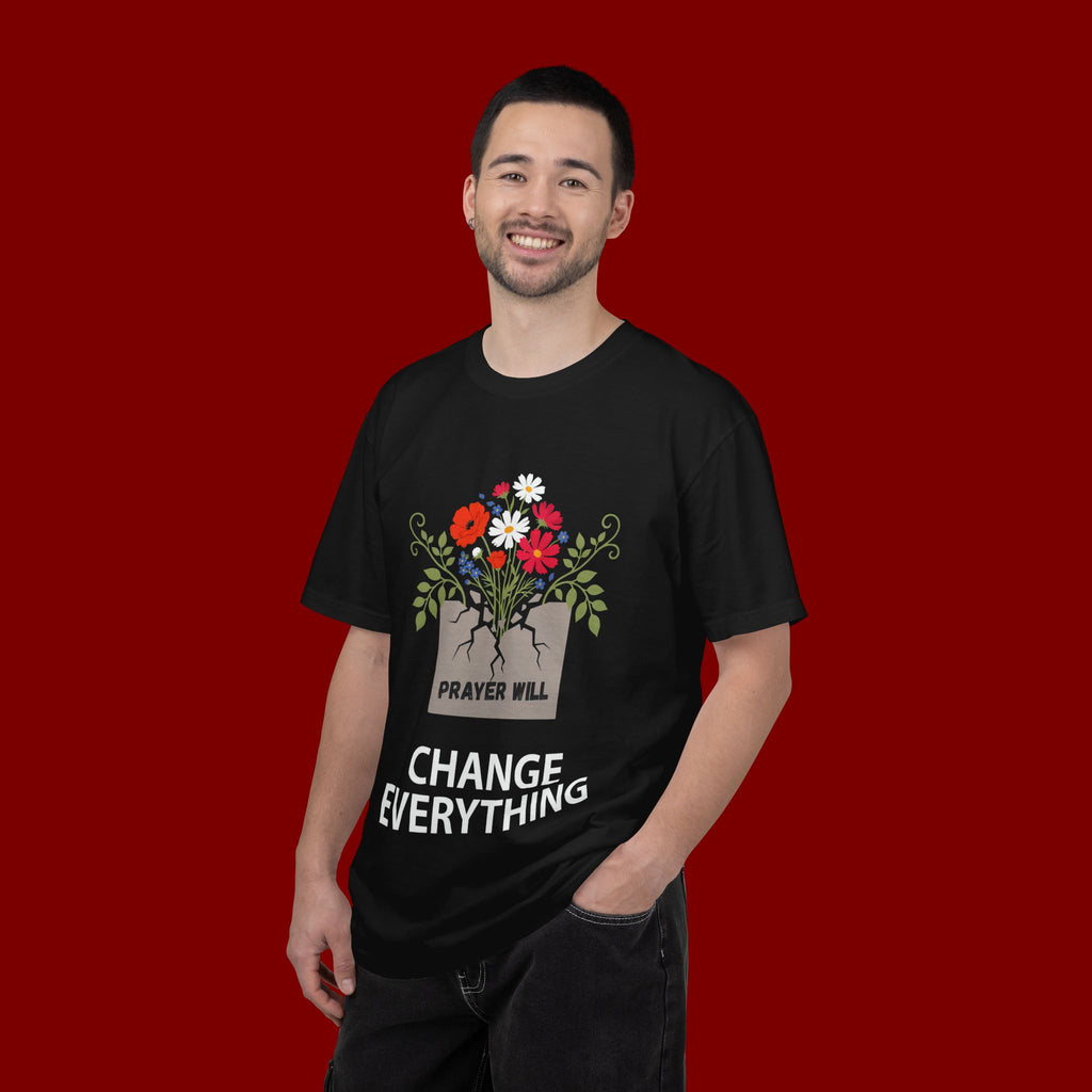 Prayer Will Change Everything T-Shirt