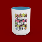 Positive Mind Positive Vibes Coffee Mug — Motivational Accent Mug