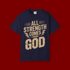 All Strength Comes From God T-Shirt — Christian Faith Graphic Tee