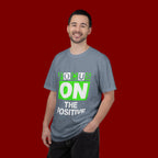 Focus On The Positive T-Shirt — Motivational Graphic Tee