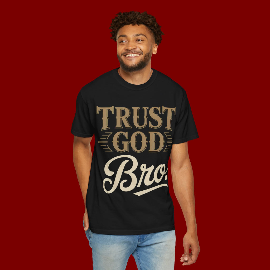 Trust God Bro T-Shirt — Faith-Based Christian Graphic Tee