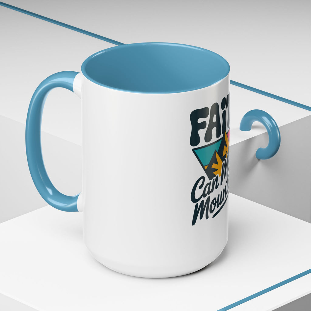 Faith Can Move Mountains Coffee Mug