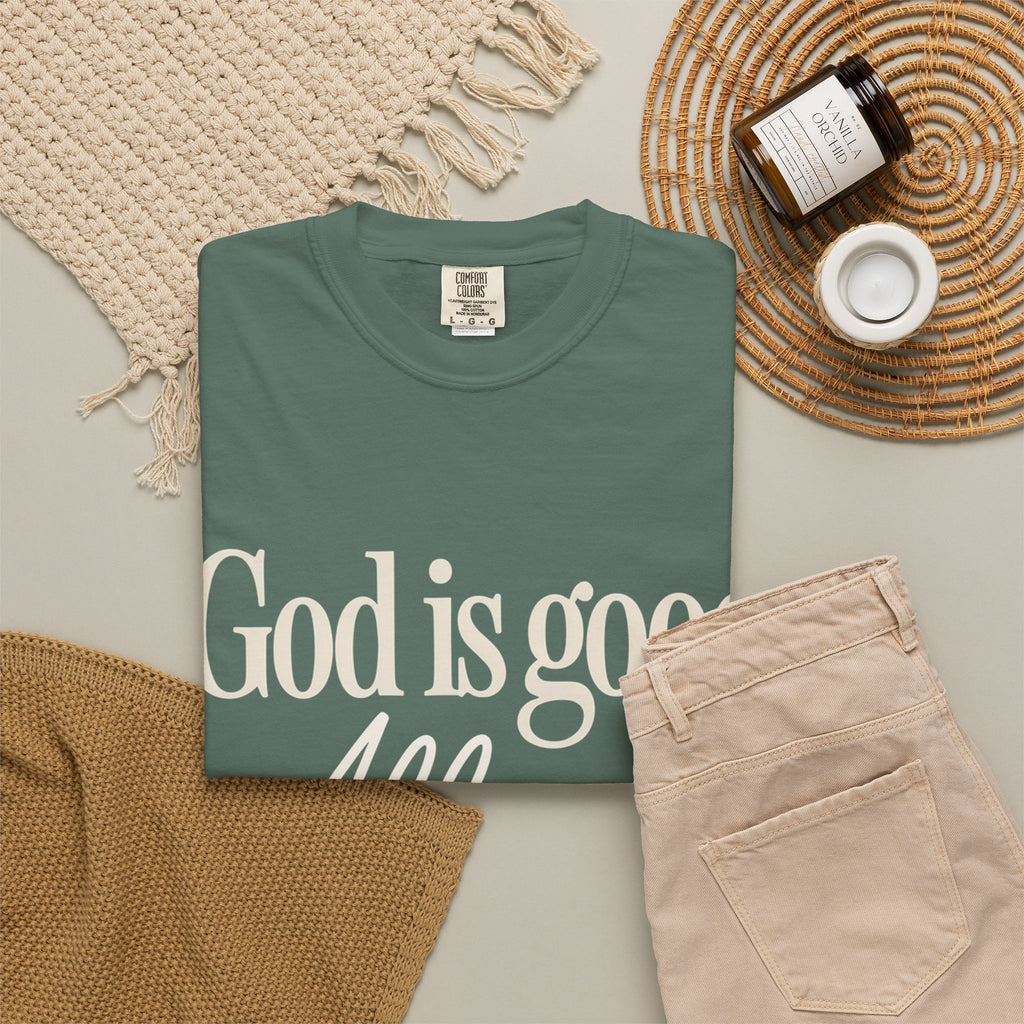 God Is Good All The Time T-Shirt