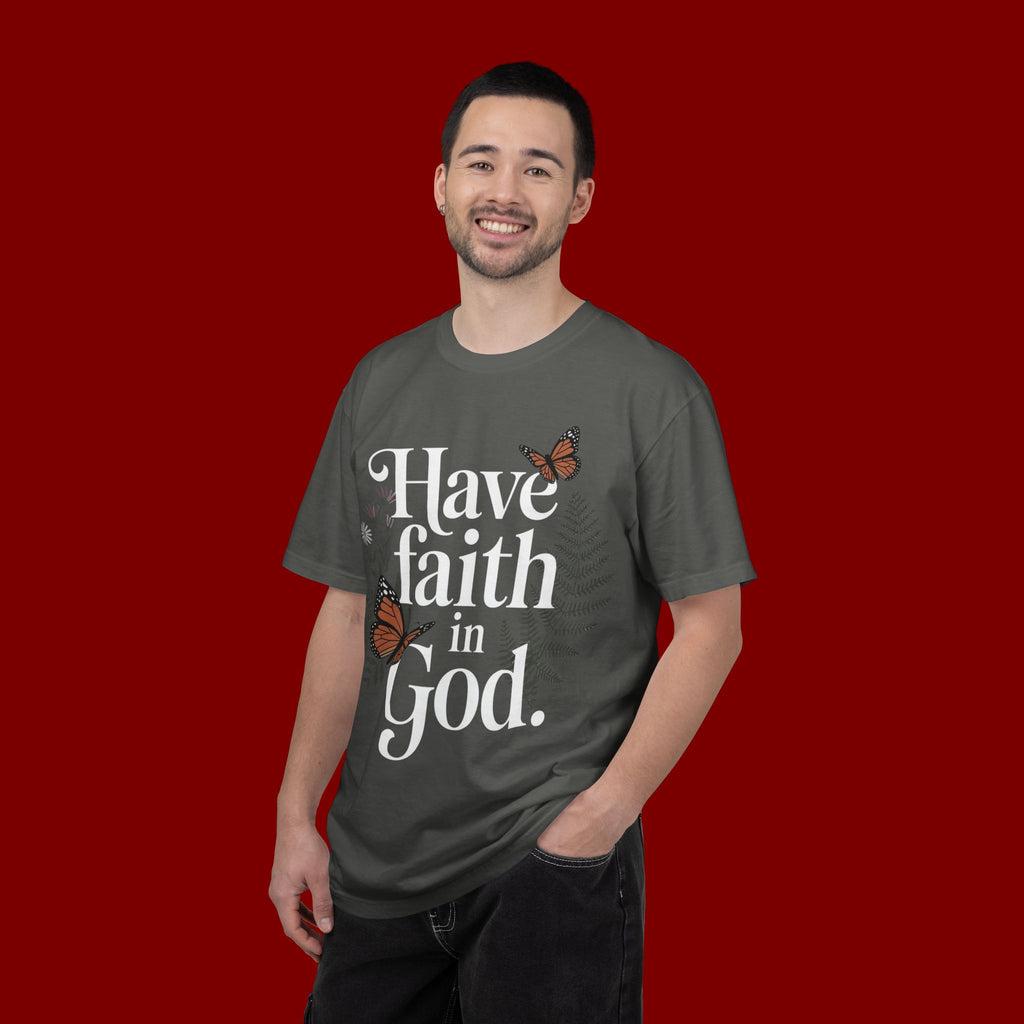 Have Faith in God T-Shirt — Christian Inspirational Tee with Butterflies