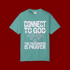 Connect to God T-Shirt — "The Password Is Prayer" Christian Faith Tee