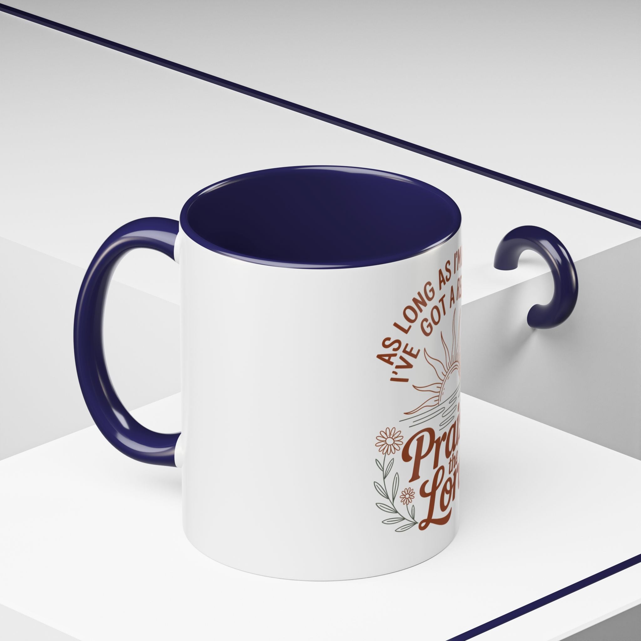 Praise the Lord Coffee Mug — "As Long As I'm Breathing I've Got a Reason to Praise the Lord"