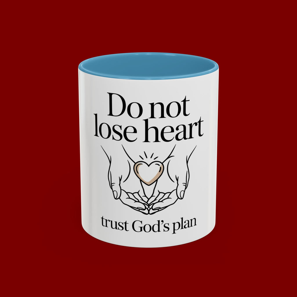 Do Not Lose Heart Accent Coffee Mug — Trust God’s Plan Inspirational Christian Mug