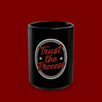 Trust the Process Black Coffee Mug — Inspirational 11oz/15oz Ceramic