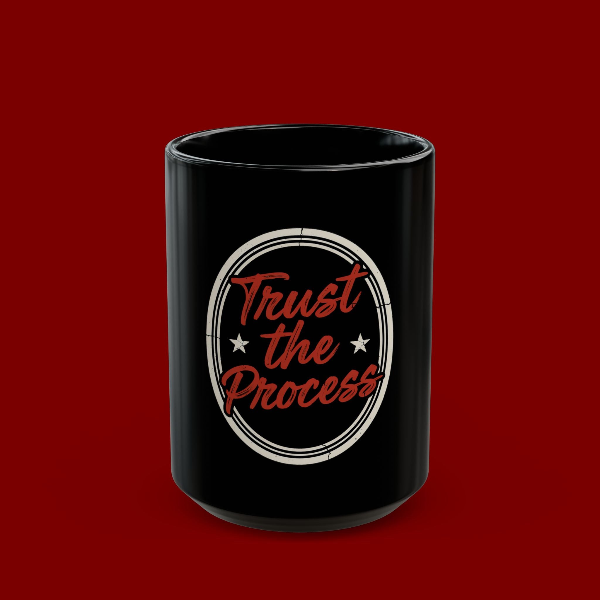 Trust the Process Black Coffee Mug — Inspirational 11oz/15oz Ceramic