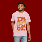 I'm Nothing Without God Retro Graphic T-Shirt