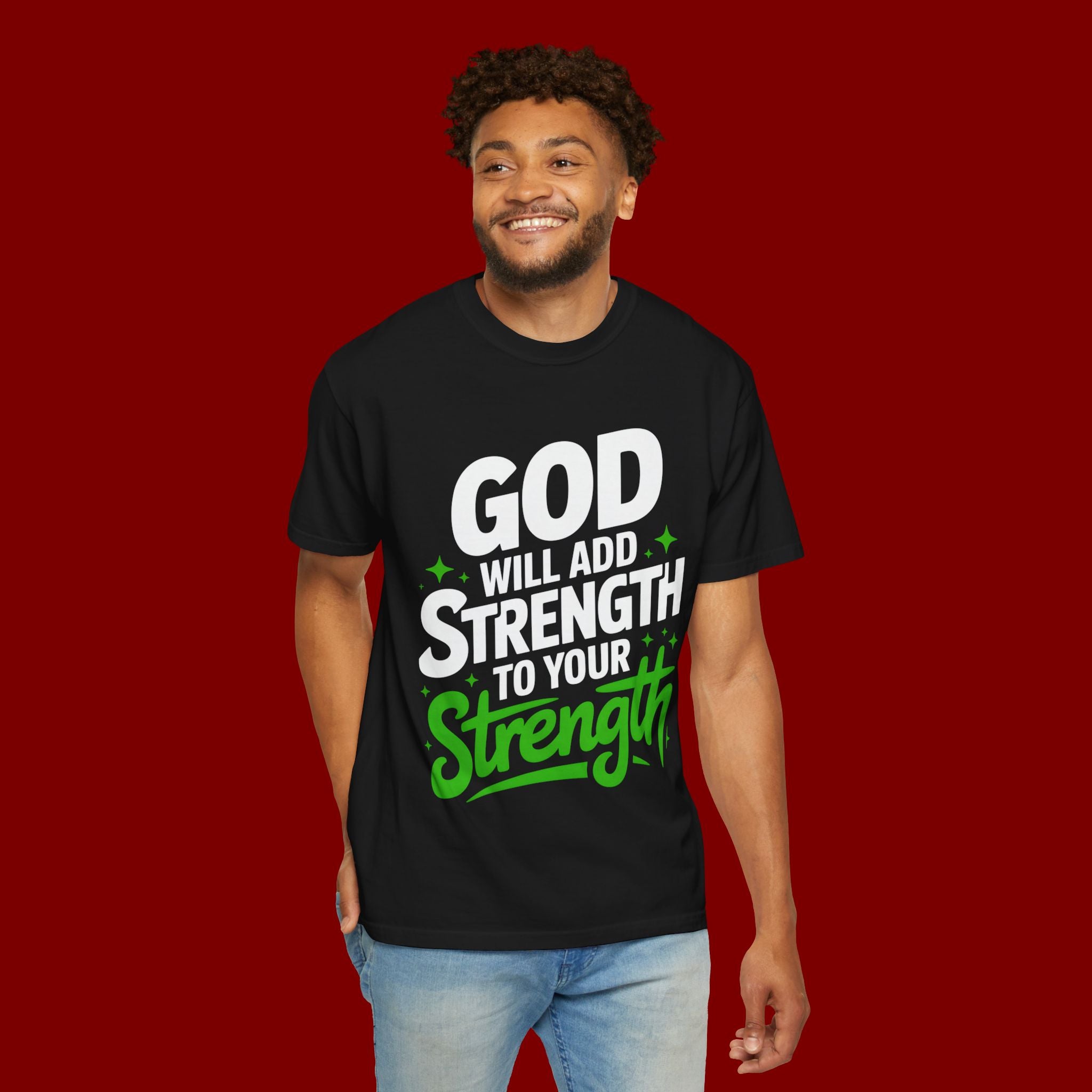 Inspirational T-Shirt — "God Will Add Strength to Your Strength" Christian Faith Tee