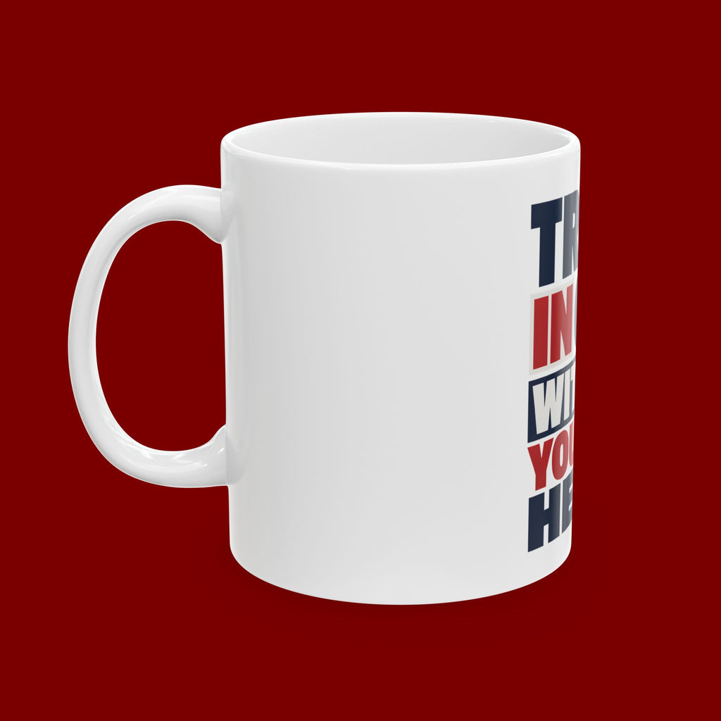 Trust in God With All Your Heart Ceramic Mug – Inspirational Christian Coffee Cup (11oz, 15oz)