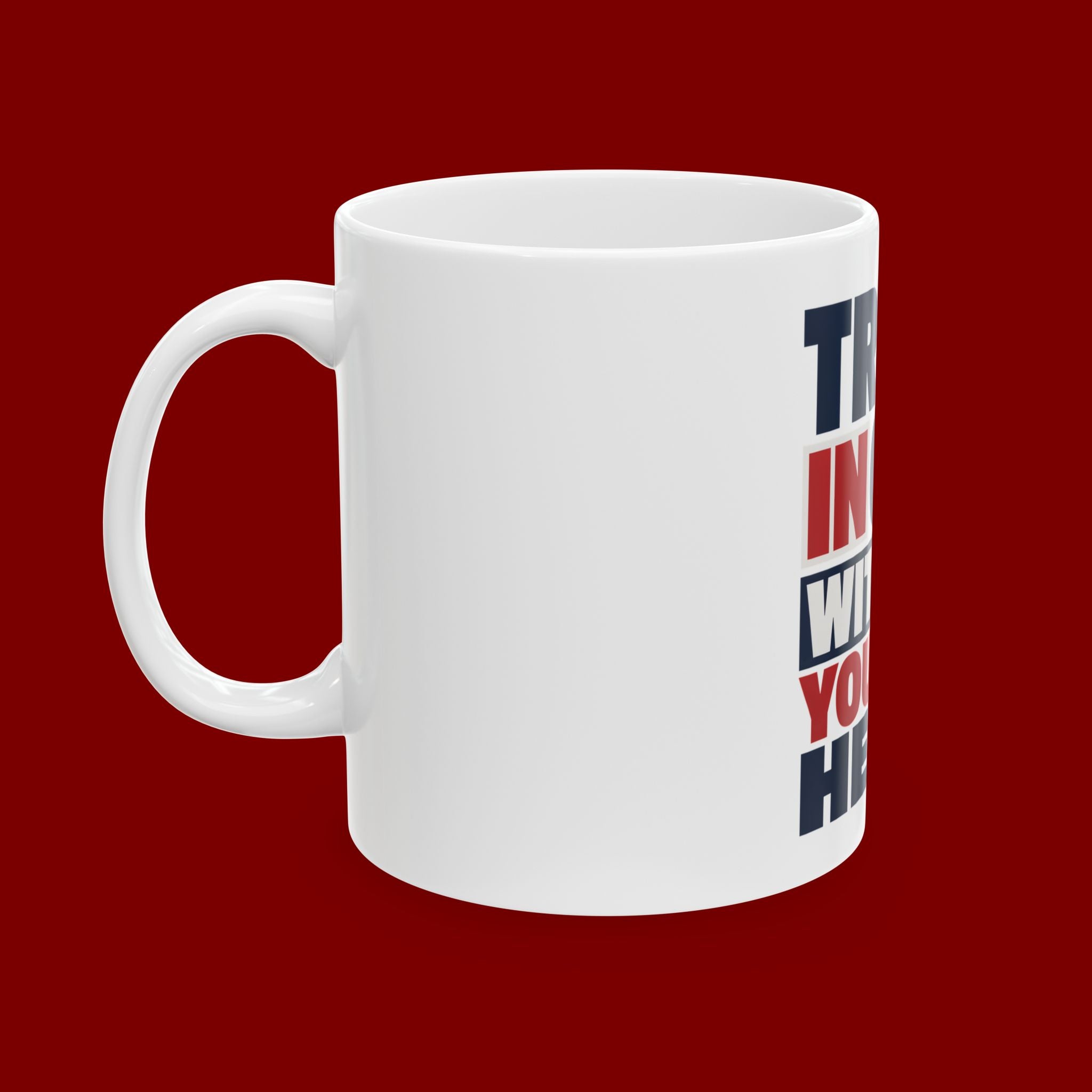 Trust in God With All Your Heart Ceramic Mug – Inspirational Christian Coffee Cup (11oz, 15oz)