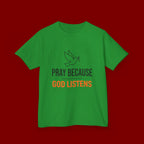 Kids T-Shirt — "Pray Because God Listens" Christian Faith Tee with Dove Graphic