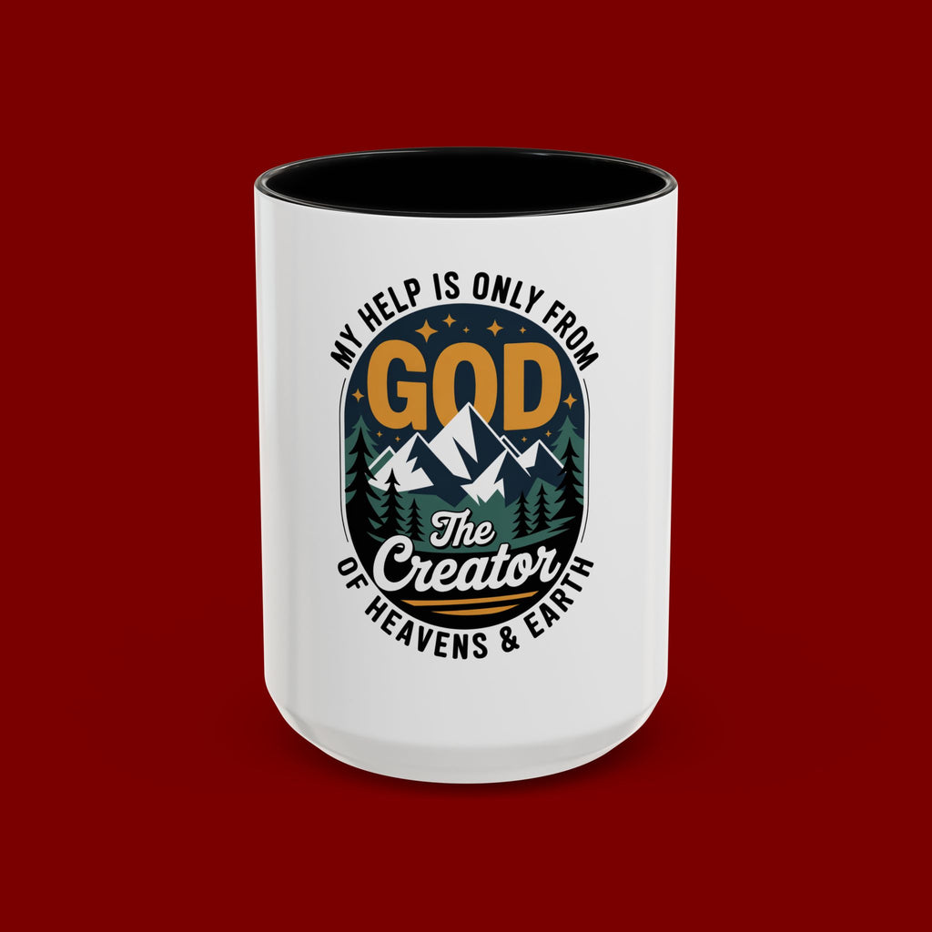 Christian Coffee Mug — “My Help Is Only From God The Creator” Accent Mug