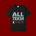 ALL TRASH No Trailer Graphic T-Shirt — Funny Retro Statement Tee