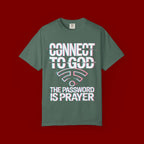 Connect to God T-Shirt — "The Password Is Prayer" Christian Faith Tee