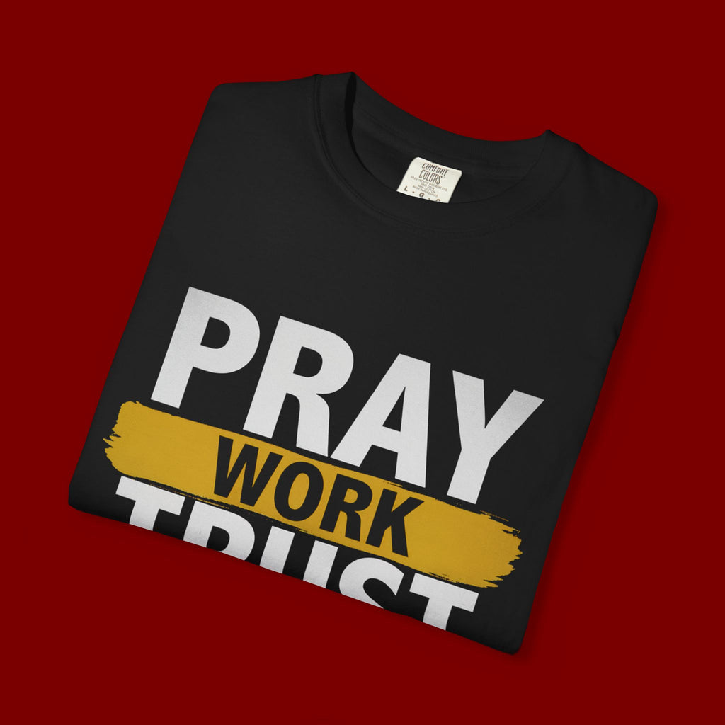 Pray Work Trust God T-Shirt — Inspirational Faith Tee for Christians