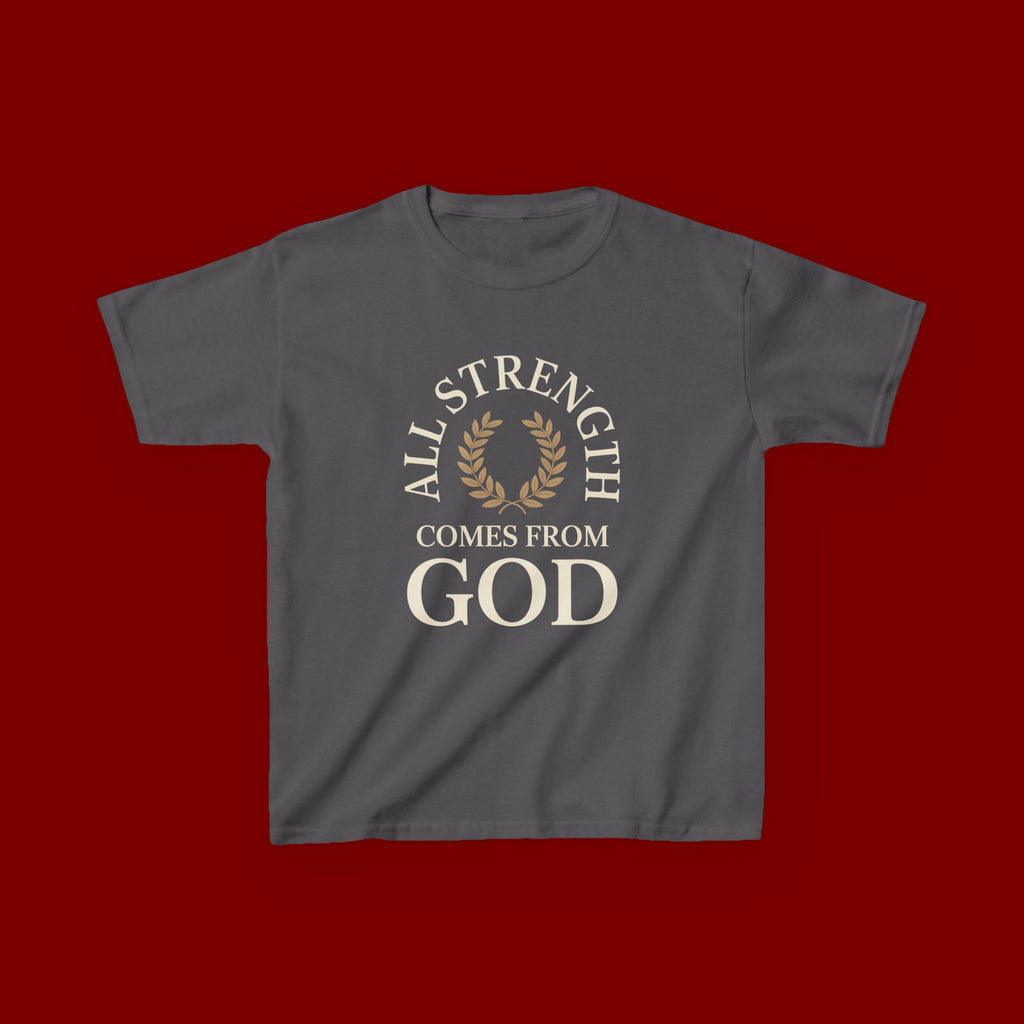 Kids T-Shirt – "All Strength Comes From God" Faith Tee for Boys & Girls