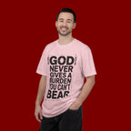 Christian Inspirational T-Shirt — "God Never Gives a Burden You Can't Bear" Motivational Tee