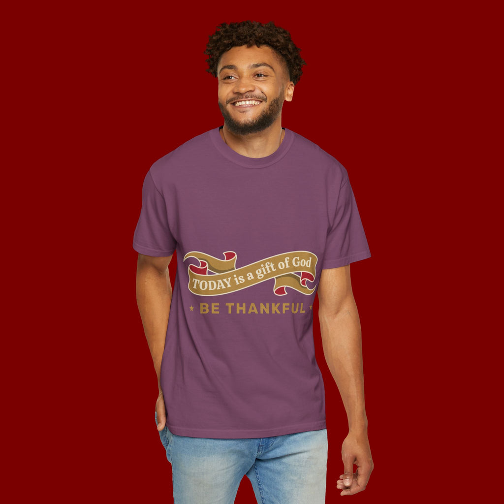 Be Thankful T-Shirt — "Today is a Gift of God" Inspirational Tee
