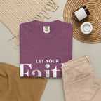 Faith Over Fear T-Shirt — "Let Your Faith Be Bigger Than Your Fears" Inspirational Tee