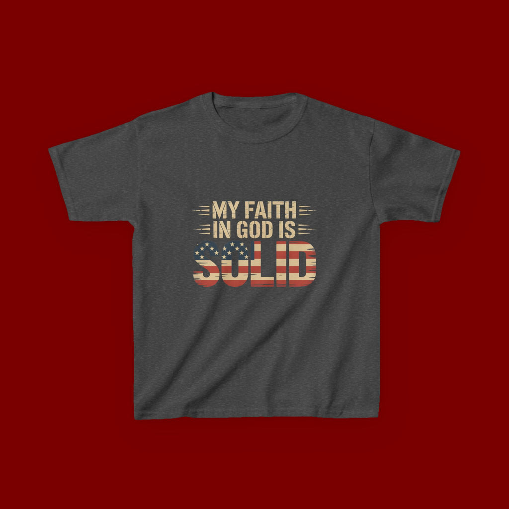Kids Tee — "My Faith in God is Solid" Patriotic Christian T-Shirt