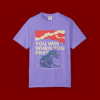 You Win When You Pray T-Shirt — Vintage Wave Faith Tee