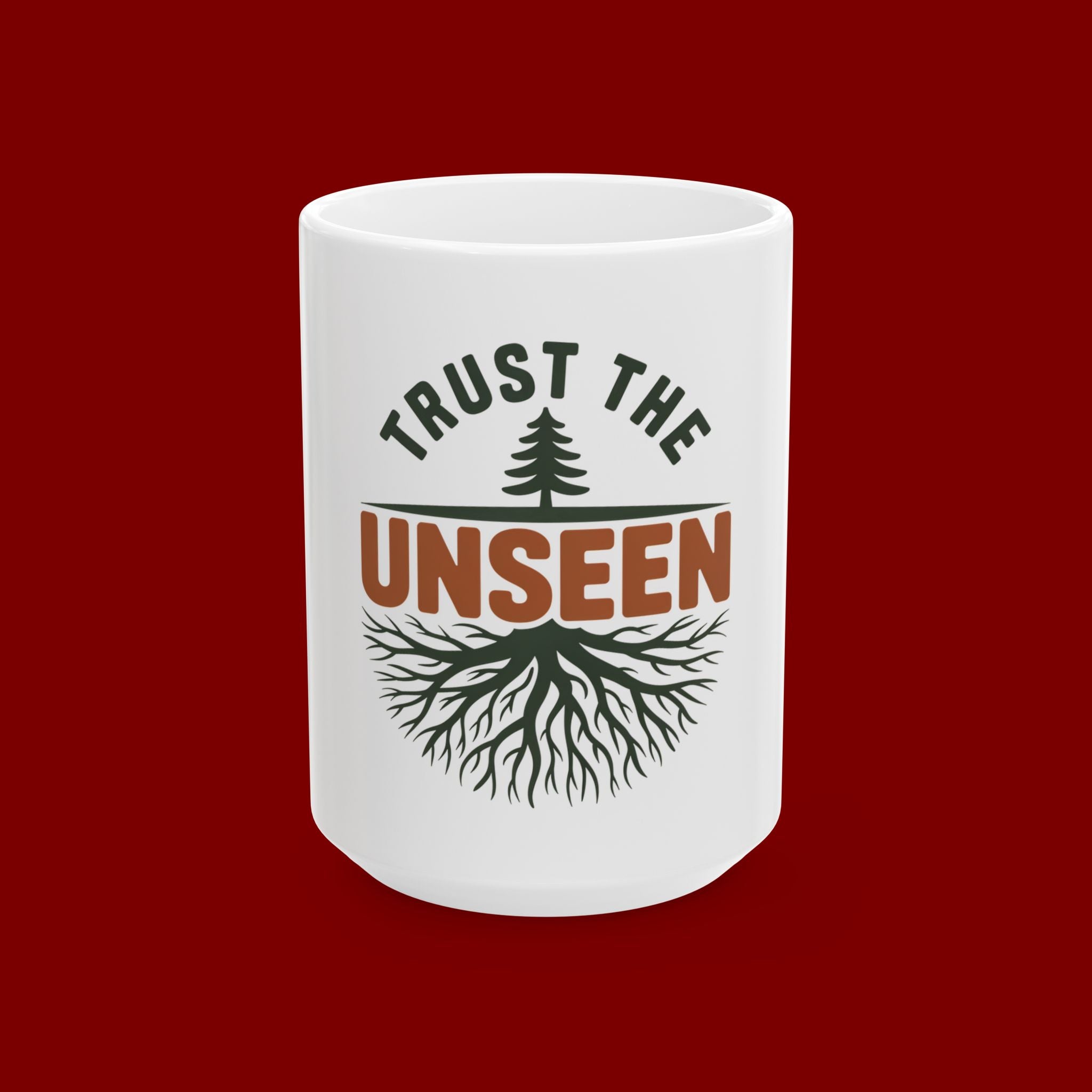 Trust the Unseen Ceramic Mug — Inspirational Tree & Roots Coffee Cup (11oz/15oz)