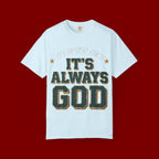 It’s Always God Graphic T-Shirt — Faith-Based Vintage Lettering Tee