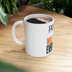 Prayer Will Change Everything Ceramic Mug — Inspirational Faith Coffee Cup (11oz/15oz)