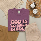 God Is So Much Bigger Tee — Retro Faith Graphic T-Shirt