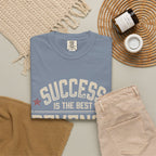 Success Is The Best Revenge T-Shirt — Motivational Graphic Tee