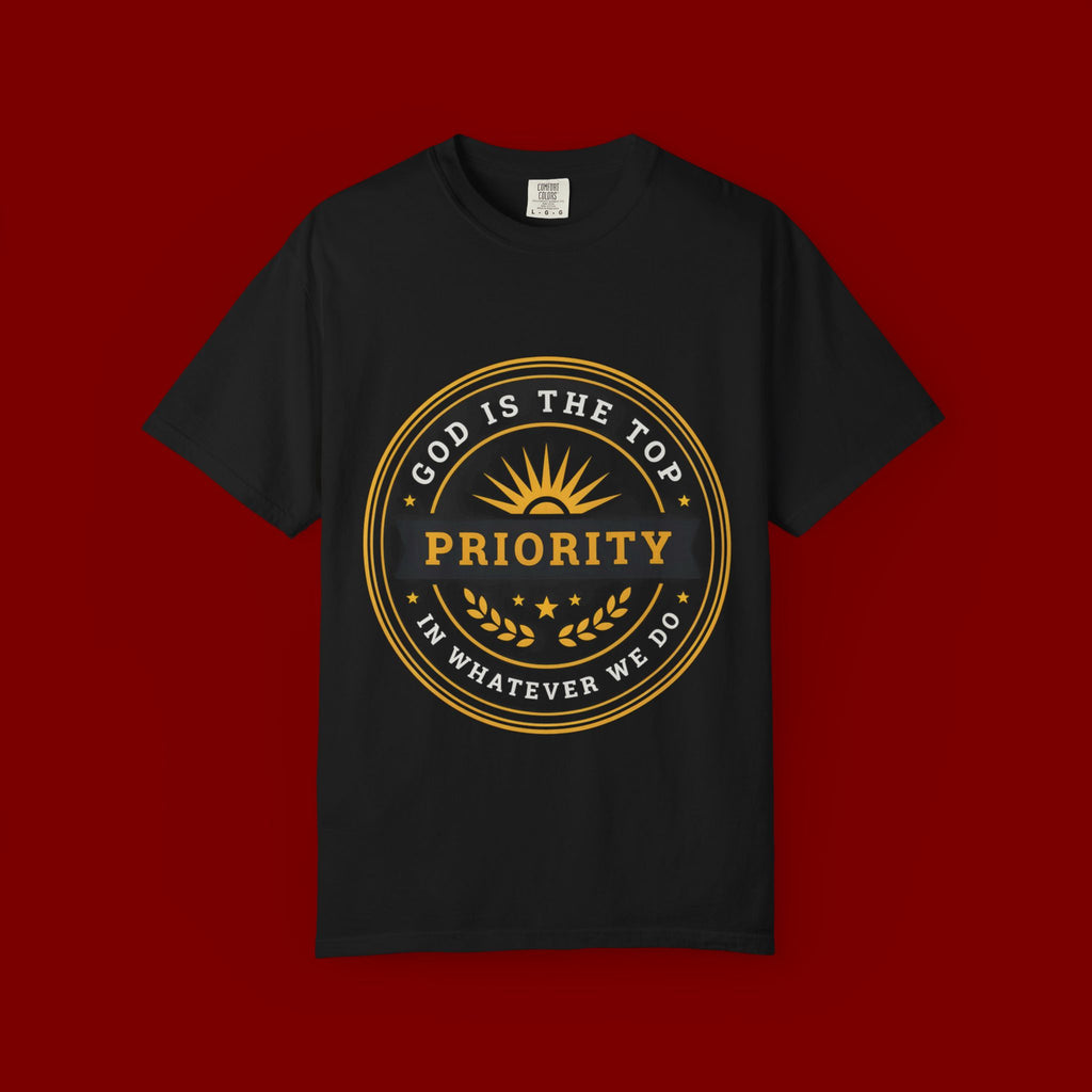 Priority Tee — "God Is The Top Priority" Christian Faith Graphic T-Shirt