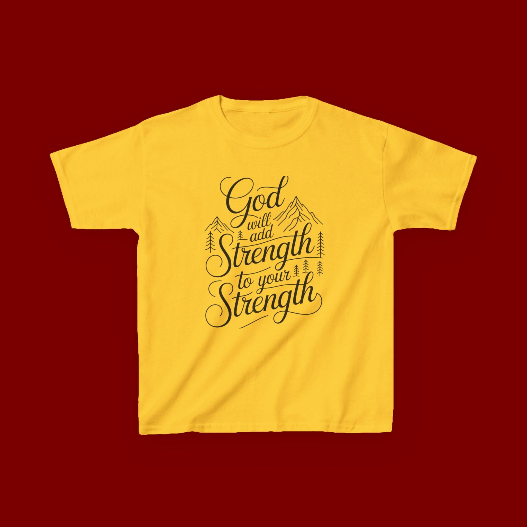 Kids T‑Shirt — "God Will Add Strength to Your Strength" Inspirational Faith Tee
