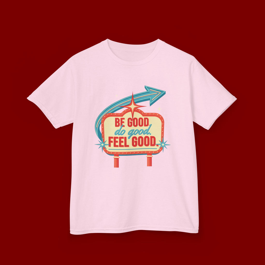 Kids Tee — Retro 'Be Good, Do Good, Feel Good' Positive Message Shirt