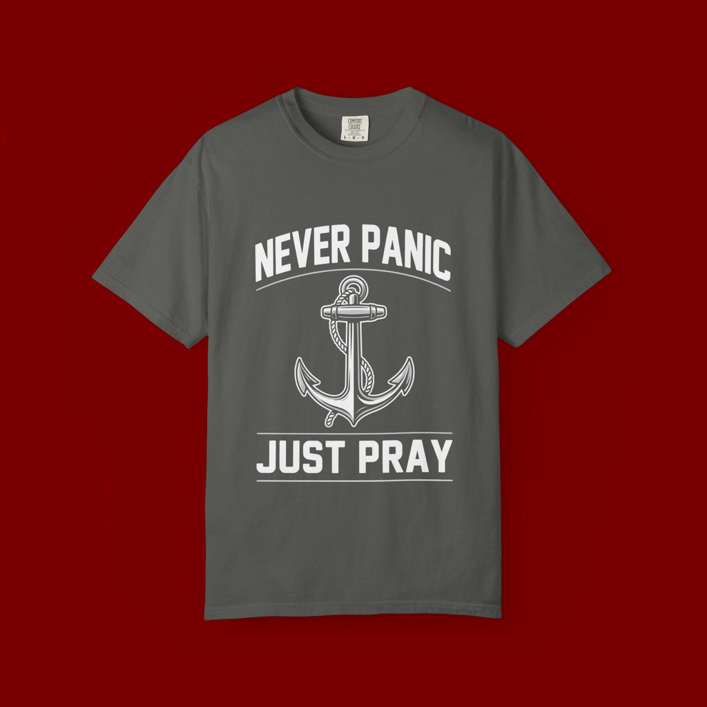 T-Shirt — "Never Panic Just Pray" Anchor Christian Faith Tee