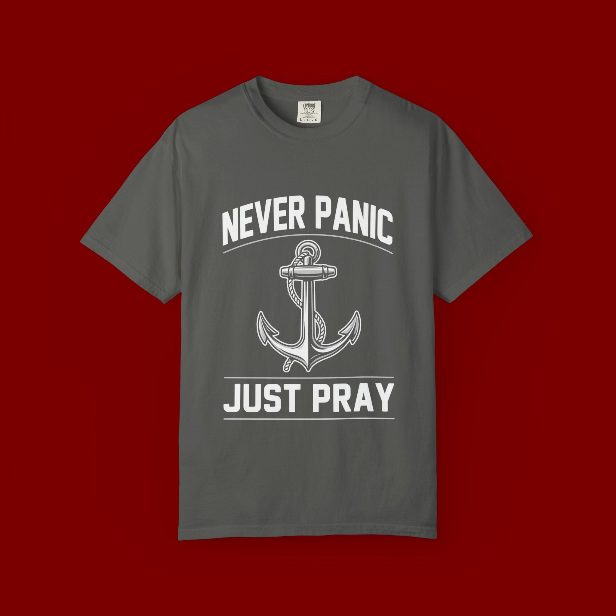 T-Shirt — "Never Panic Just Pray" Anchor Christian Faith Tee