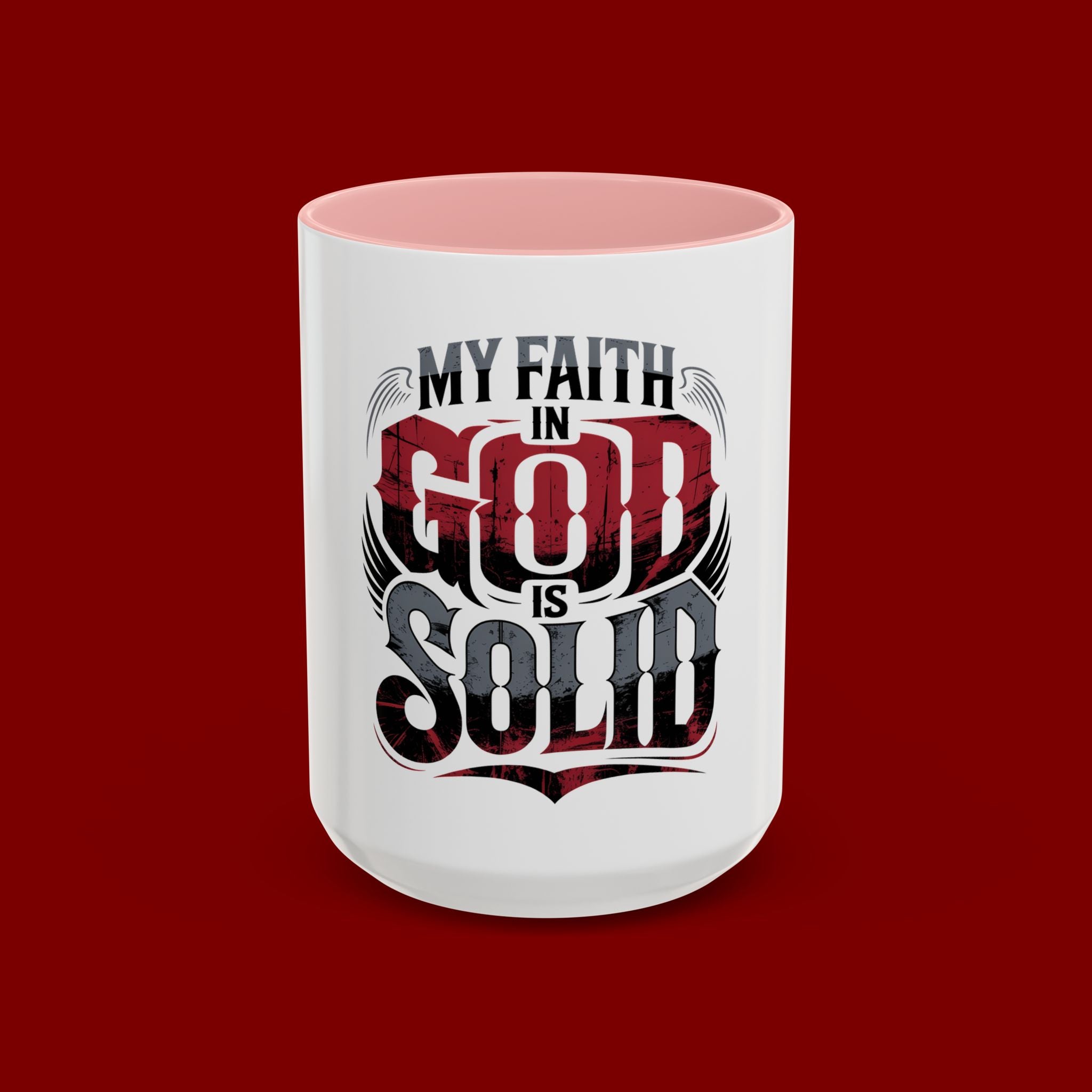 Faith Mug - "My Faith in God is Solid" Christian Coffee Cup (11/15oz)