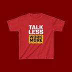 Kids T-Shirt — "Talk Less Work More" Bold Motivational Tee