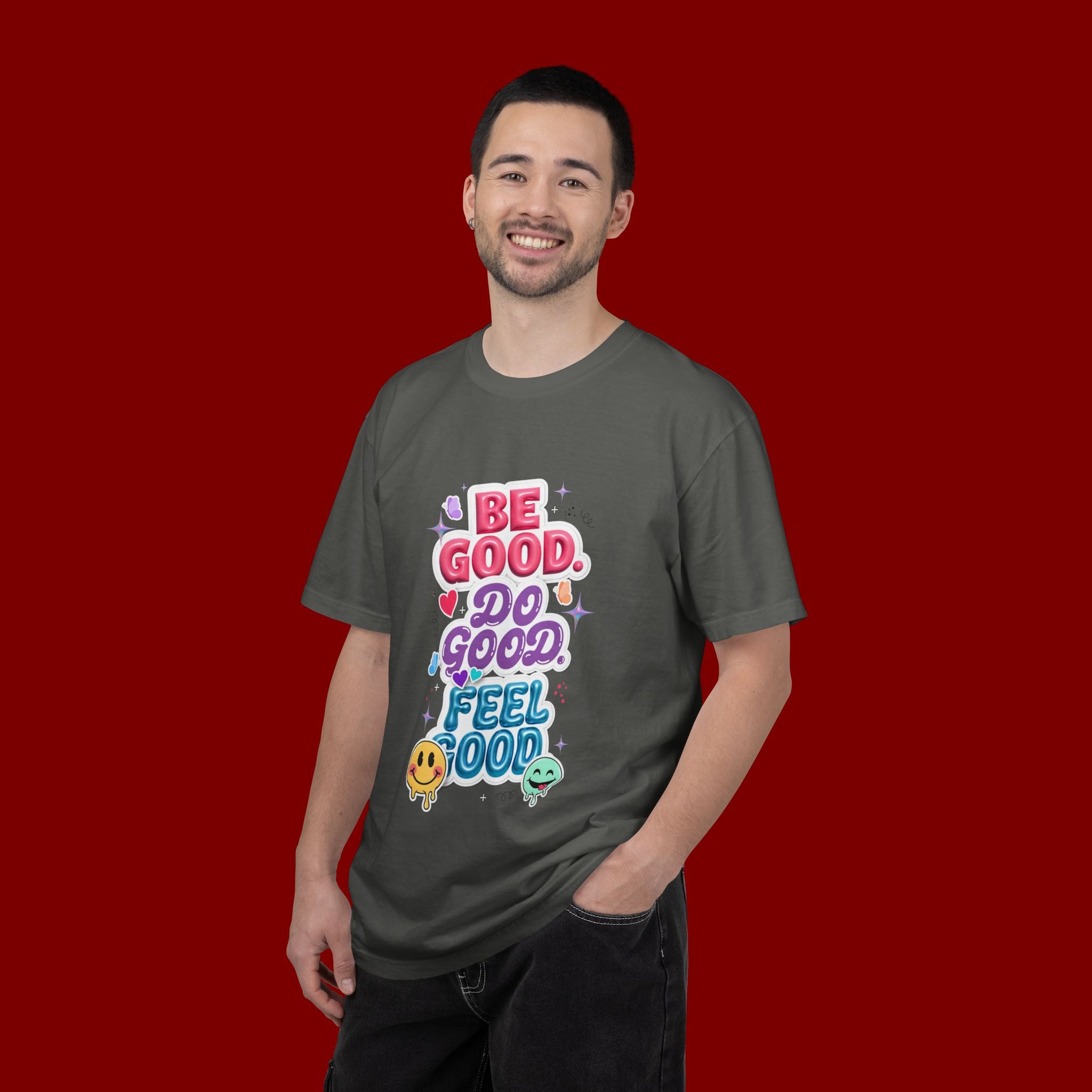 Be Good Do Good Feel Good T-Shirt — Positive Message Graphic Tee