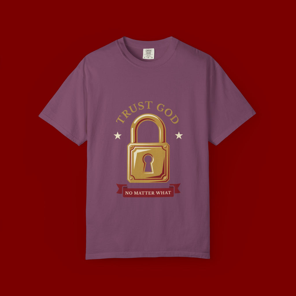 Trust God Padlock T-Shirt — "No Matter What" Christian Faith Tee