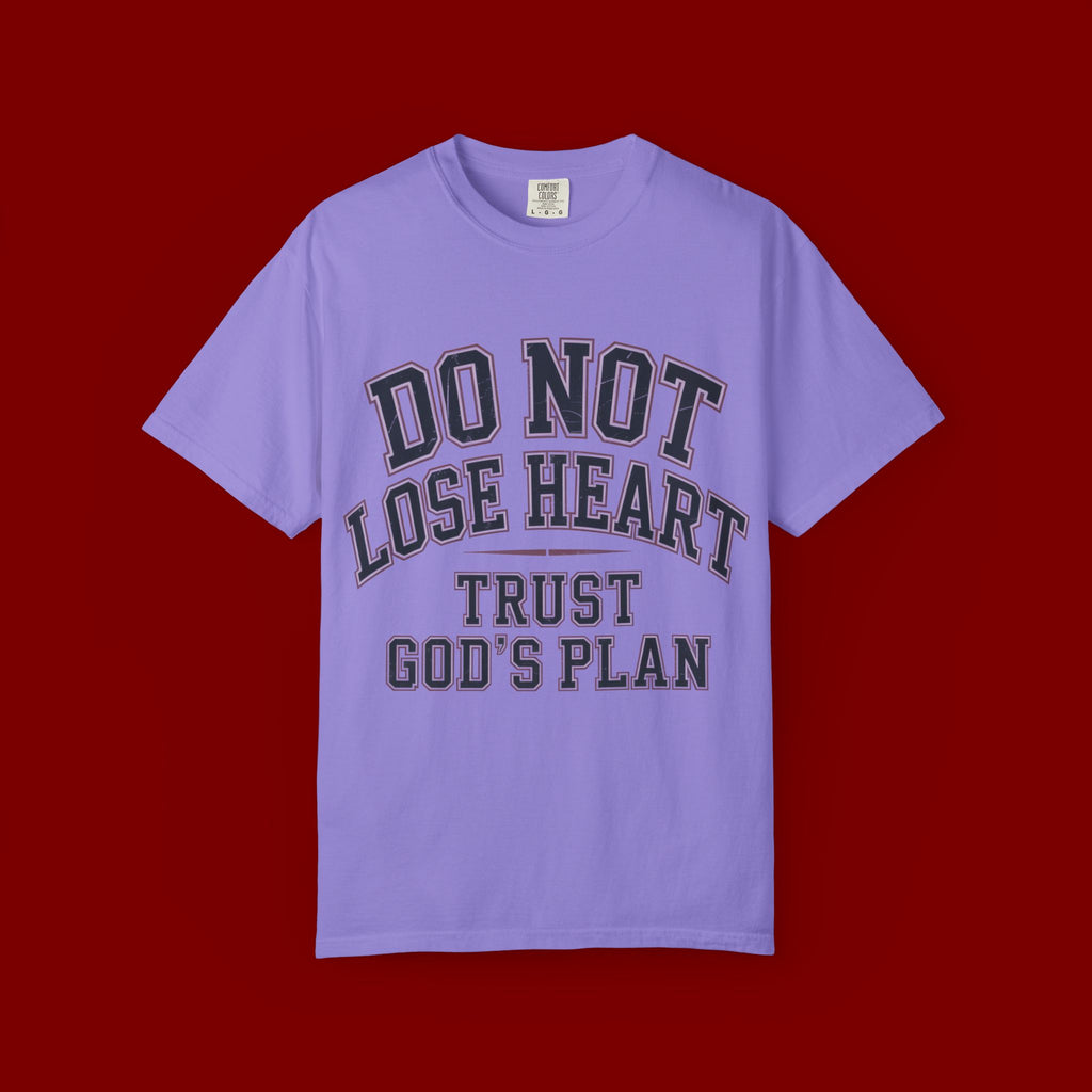 Do Not Lose Heart T‑Shirt — Trust God's Plan Inspirational Faith Tee