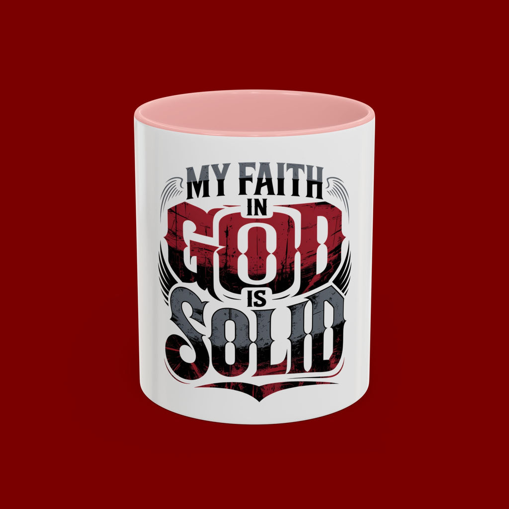 Faith Mug - "My Faith in God is Solid" Christian Coffee Cup (11/15oz)
