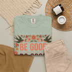 Be Good Do Good Feel Good T-Shirt — Positive Floral Graphic Tee