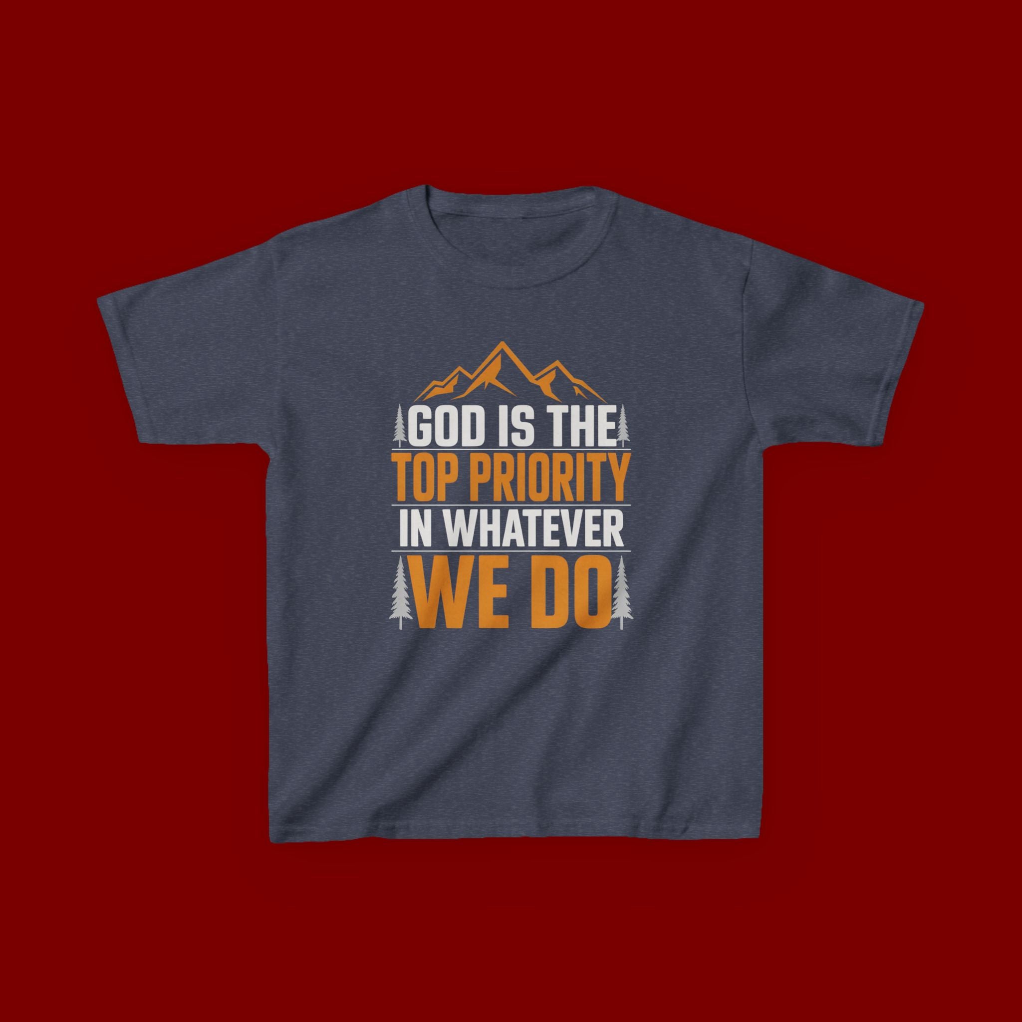 Kids Tee - "God Is the Top Priority in Whatever We Do" Faith Mountain Graphic