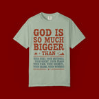 God Is So Much Bigger T-Shirt — Inspirational Christian Faith Tee