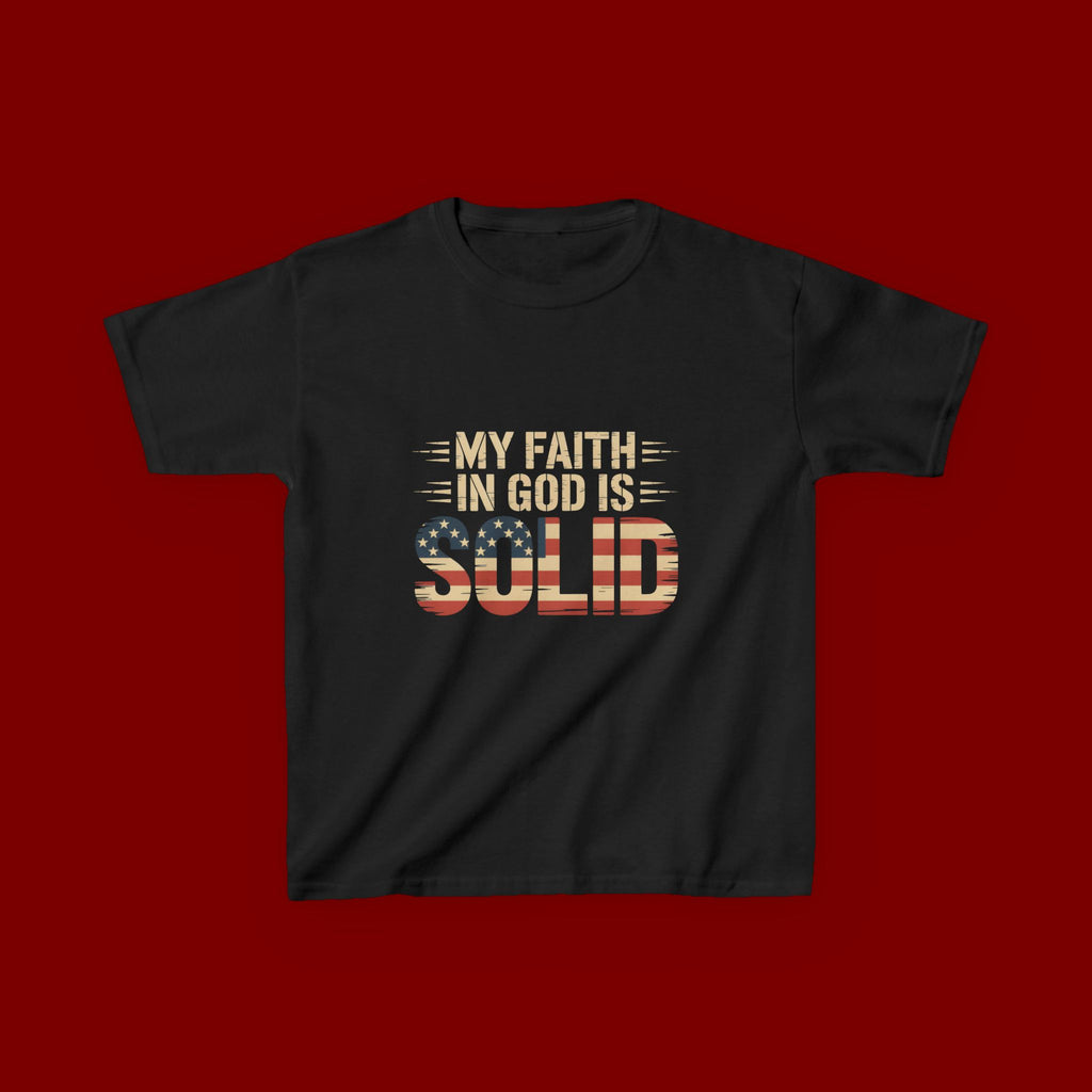 Kids Tee — "My Faith in God is Solid" Patriotic Christian T-Shirt