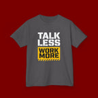Kids T-Shirt — "Talk Less Work More" Bold Motivational Tee